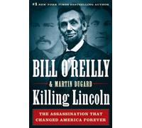 Killing Lincoln: The Shocking Assassination That Changed America Forever (Thorndike Press Large Print Nonfiction Series)