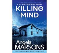 Killing Mind: An addictive and nail-biting crime thriller: 12 (Detective Kim Stone)