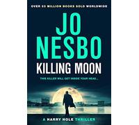Killing Moon: The NEW #1 Sunday Times bestselling thriller (Harry Hole, 13)