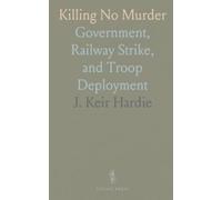 Killing No Murder: Government, Railway Strike, and Troop Deployment
