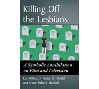 Killing off the Lesbians: A Symbolic Annihilation on Film and Television