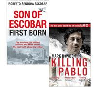 Killing Pablo By Mark Bowden & Son of Escobar First Born By Roberto Sendoya Escobar 2 Books Collection Set