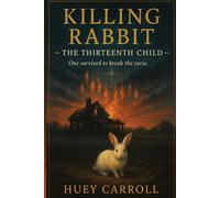 Killing Rabbit - The Thirteenth Child: One survived to break the curse: 1