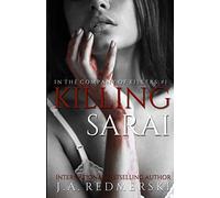 Killing Sarai: 1 (In the Company of Killers)