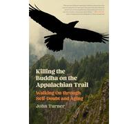 Killing the Buddha on the Appalachian Trail: Walking On through Self-Doubt and Aging