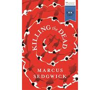 Killing the Dead by Marcus Sedgwick (5-Mar-2015) Paperback