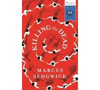 Killing the Dead by Sedgwick, Marcus (March 5, 2015) Paperback