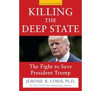 Killing the Deep State: The Fight to Save President Trump