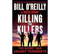Killing the Killers: The Secret War Against Terrorists (Bill O'Reilly's Killing) (Bill O'Reilly's Killing Series)