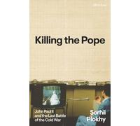 Killing the Pope: John Paul II and the Last Battle of the Cold War