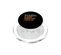 Killing Them with Kindness is Taking Longer Than I Expected PopSockets PopGrip for MagSafe