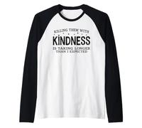 Killing Them with Kindness is Taking Longer Than I Expected Raglan Baseball Tee