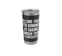 Killing Them with Kindness is Taking Longer Than I Expected Stainless Steel Insulated Tumbler