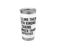 Killing Them with Kindness is Taking Longer Than I Expected Stainless Steel Insulated Tumbler