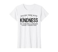 Killing Them with Kindness is Taking Longer Than I Expected Value Graphic T-Shirt, Women, White, S