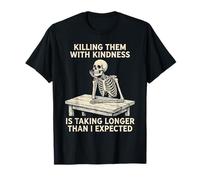 Killing Them with Kindness Waiting Skeleton Desk T-Shirt
