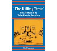 Killing Time : Morant Bay Rebellion Jamaica
