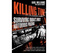 Killing Time: Surviving Dubai's Most Notorious Prisons