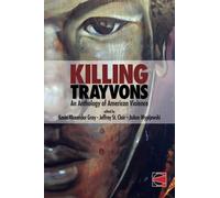 Killing Trayvons: An Anthology of American Violence