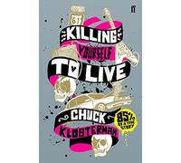 Killing Yourself to Live: 85% of a True Story