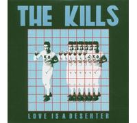 Kills - Love Is A Deserter