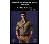 KillShot Security & Protection Services - Team Alpha: Ares "Preacher" Barrett
