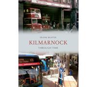 Kilmarnock Through Time