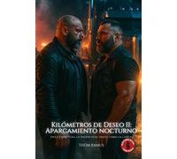 Kilómetros de deseo II: Aparcamiento nocturno: La misa profana de los osos: deseo, ternura y carne en la carretera. (Kilómetros de deseo: Amor gaybear en la carretera)