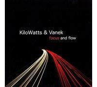Kilowatts & Vanek - Focus & Flow (2009)