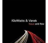 Kilowatts & Vanek - Focus and Flow