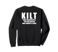 KILT happened called skirt Scottish Scotland Meme ON BACK Sweatshirt