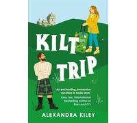 Kilt Trip: Escape to Scotland in this enemies to lovers romance