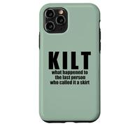 KILT what happened called it a skirt Scottish Scotland Meme Case for iPhone 11 Pro