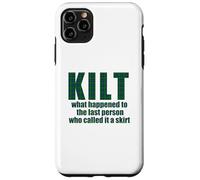 KILT what happened called it a skirt Scottish Scotland Meme Case for iPhone 11 Pro Max