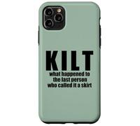 KILT what happened called it a skirt Scottish Scotland Meme Case for iPhone 11 Pro Max