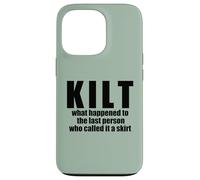 KILT what happened called it a skirt Scottish Scotland Meme Case for iPhone 13 Pro