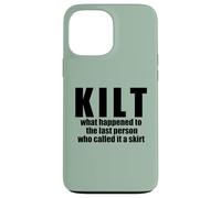 KILT what happened called it a skirt Scottish Scotland Meme Case for iPhone 13 Pro Max
