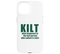 KILT what happened called it a skirt Scottish Scotland Meme Case for iPhone 15