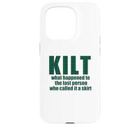 KILT what happened called it a skirt Scottish Scotland Meme Case for iPhone 15 Pro