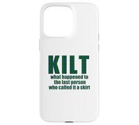 KILT what happened called it a skirt Scottish Scotland Meme Case for iPhone 15 Pro Max