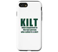 KILT what happened called it a skirt Scottish Scotland Meme Case for iPhone SE (2020) / 7/8