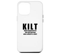 KILT what happened called skirt Scottish Scotland Meme BACK Case for iPhone 12 Pro Max