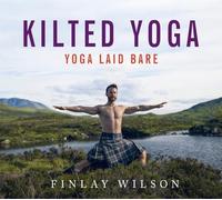 Kilted Yoga: yoga laid bare - HardBack NEW Finlay Wilson 2017