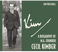 Kim: A biography of MG founder Cecil Kimber