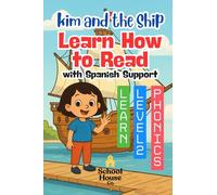 Kim and the Ship: Learn to Read for Ages 4,5-7 | Phonics, Sight Words, CVC Words, Blends & Digraphs | Kindergarten & 1st Grade Reading Book | ... (Learn to Read Level 2 - Spanish Support)