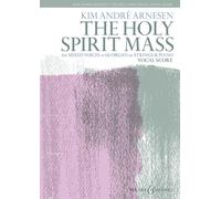 Kim Andre Arnesen-The Holy Spirit Mass-SATB and Organ