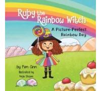 Kim Ann Ruby the Rainbow Witch: A Picture-Perfect Rainbow Day Paperback Book Kim Ann Multicolor