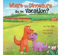 Kim Ann Where Do Dinosaurs Go on Vacation? Hardback Book Kim Ann Multicolor