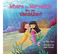 Kim Ann Where Do Mermaids Go on Vacation? Paperback Book Kim Ann Multicolor