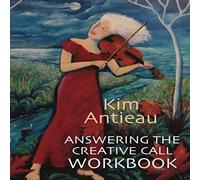 Kim Antieau Answering the Creative Call Workbook Paperback Kim Antieau Multicolor